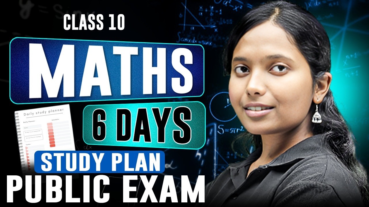 6 Days Left for Class 10 Maths Public Exam! Complete Study Plan