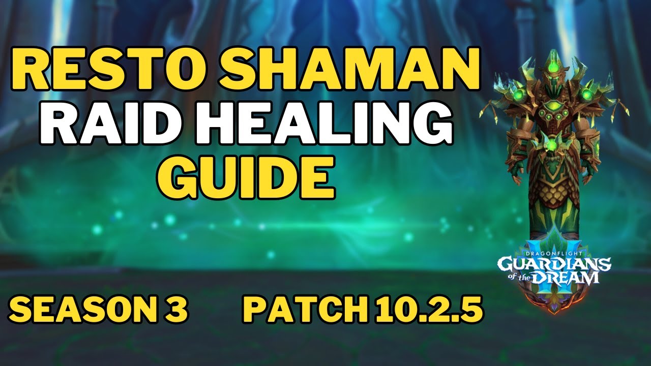 Resto Shaman Raid Healing Guide 10.2