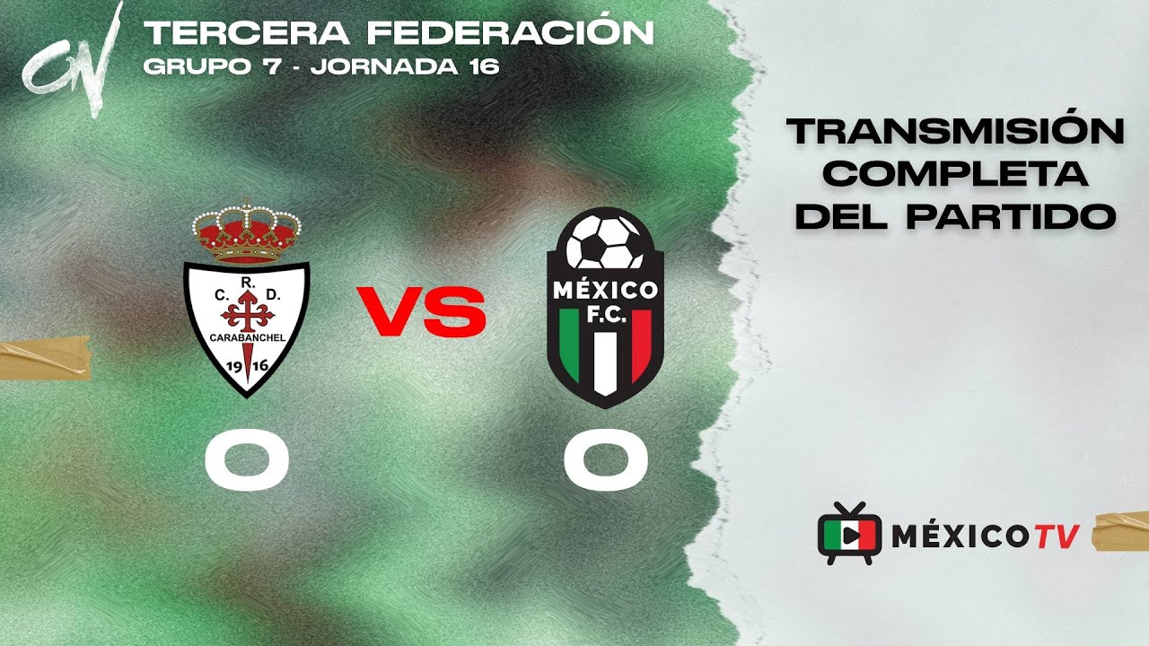 M&eacute;xico F.C vs R.C.D Carabanchel | Partido Completo | 22 de diciembre 2024
