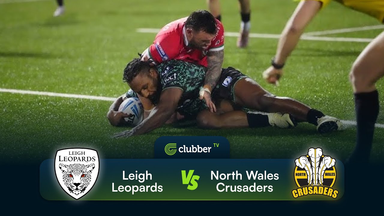 Leigh Leopards down spirited North Wales Crusaders💪| Betfred Challenge Cup | 07/02/2026