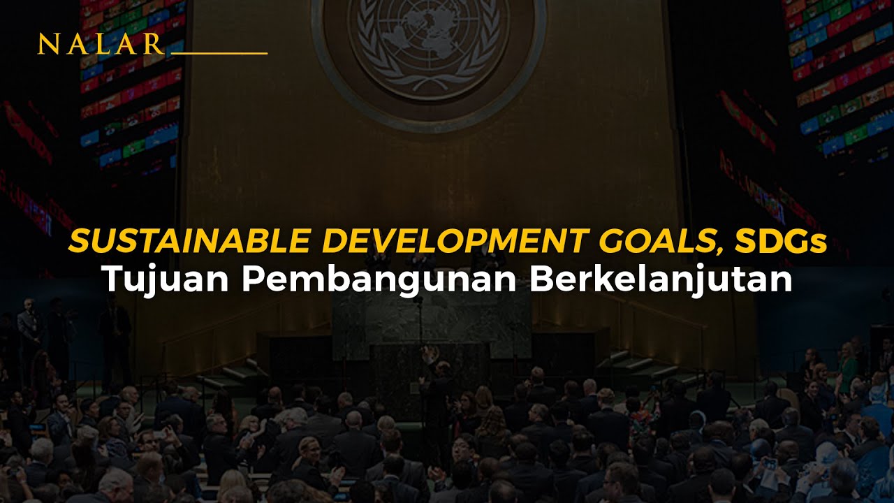 NALAR Ep. 47 APA ITU SUSTAINABLE DEVELOPMENT GOALS (TUJUAN PEMBANGUNAN BERKELANJUTAN)?