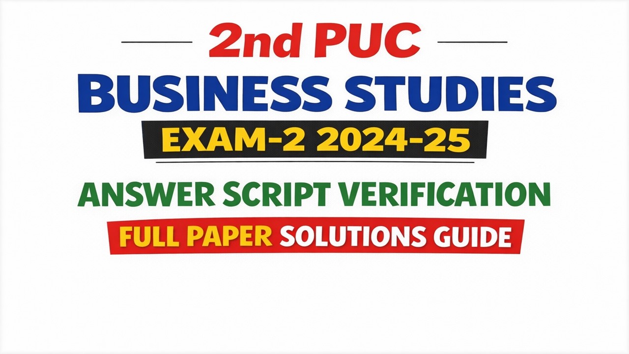 2nd PUC Business Studies Exam-2 2024-25 Answer Script Verification | Full Paper Solutions Guide