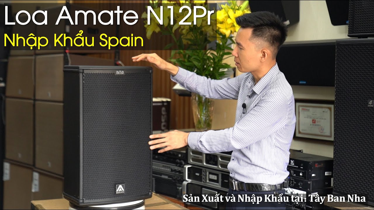 Loa Amate N12Pr - Made in Spain - Giá: 38,2tr - Fb: 0974743311