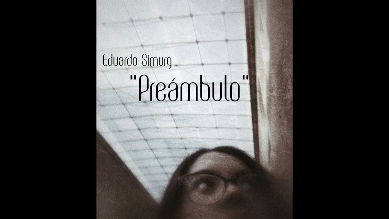 Eduardo Simurg - Preámbulo
