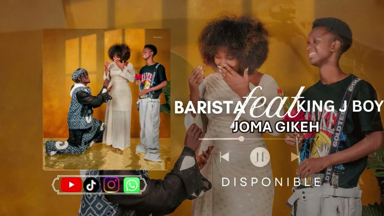 Barista feat king j boy Joma Gikeh 