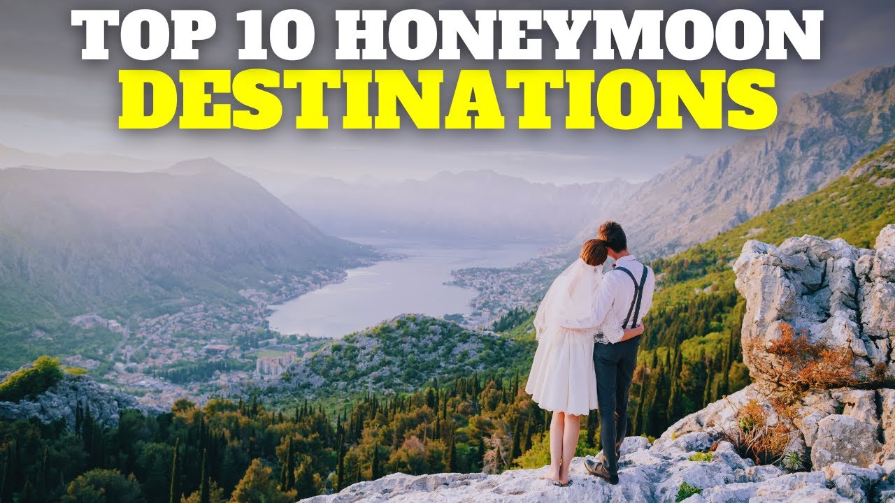 Top 10 Overlooked Honeymoon Destinations