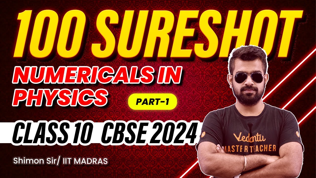 100 SURESHOT Numericals in Physics Part 1 | Class 10 Science | CBSE 2024 | Shimon Sir