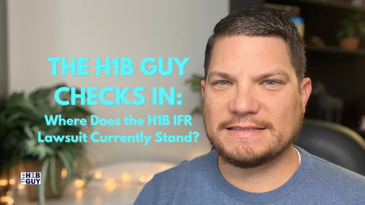 THE H1B GUY CHECKS IN: Where Does the H1B Interim Final Rule Lawsuit Currently Stand?