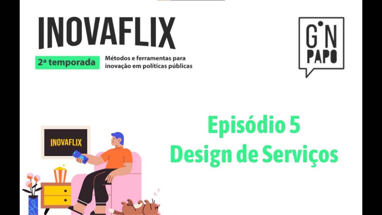 Inovaflix - 2ª Temporada - Episódio 5 - Design de Serviços - GNPapo