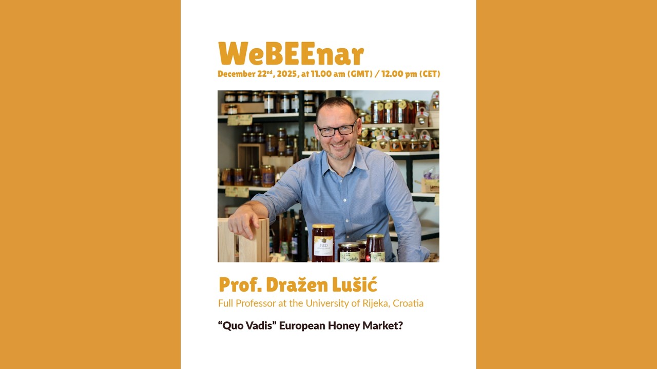 14h WeBEEnar - Prof. Dražen Lušić - “Quo Vadis” European Honey Market?