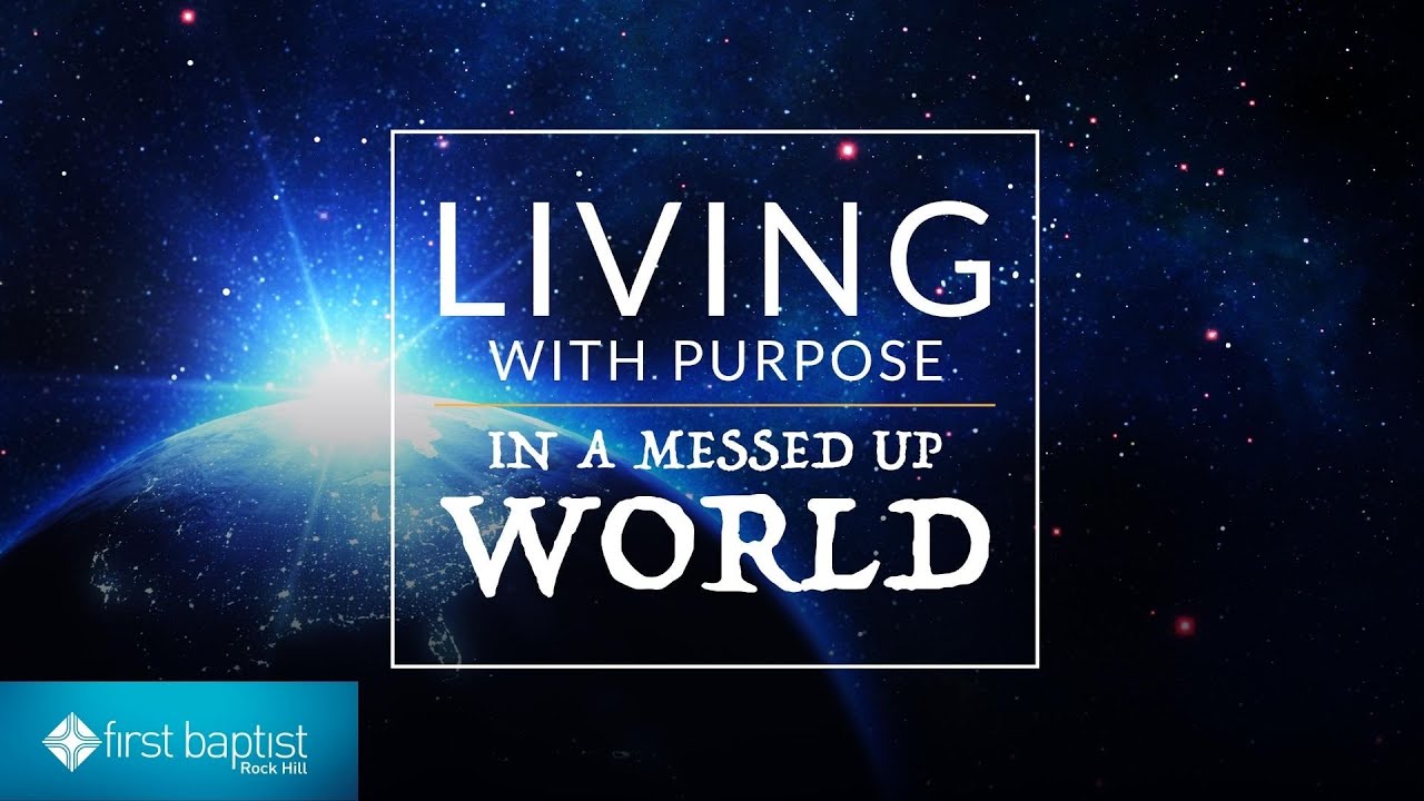 First Baptist Church of Rock Hill | Living with Purpose | Pastor Steve Hogg