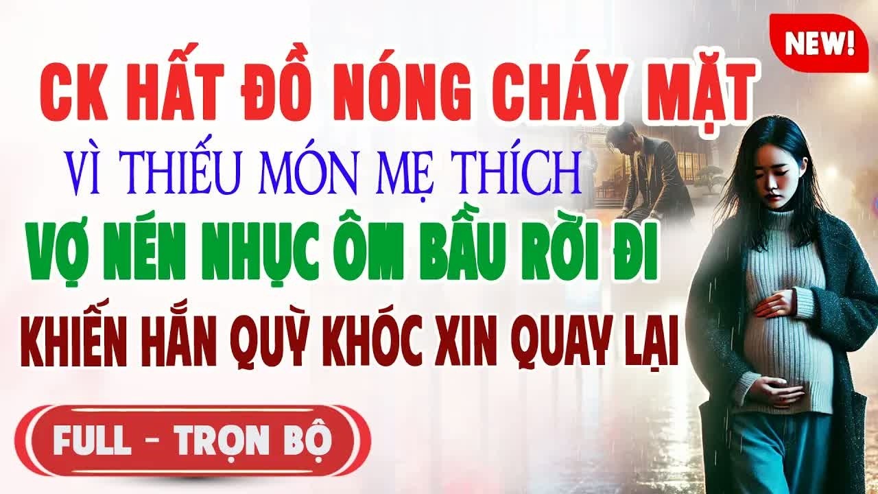 Chồng Hất Đổ Nóng Chảy Mặt Tôi Vì Món Mẹ Anh Thích Vợ Ôm Bầu Rời Đi Không Ngờ Ngày Trở Lại Khiến Hắn