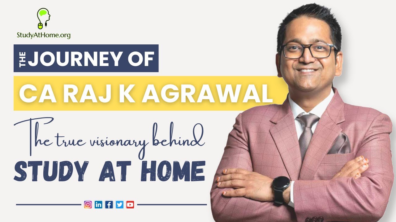 Journey of CA Raj K Agrawal | A Short Film | The True Visionary behind Study At Home