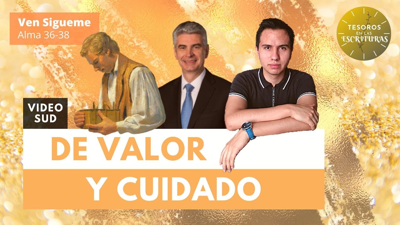 Cuestiones Sagradas | Ven Sigueme Alma 36-38