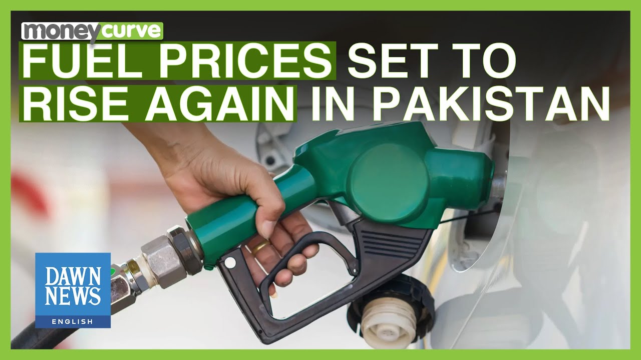 Fuel Prices Set to Rise Again in Pakistan | Dawn News English