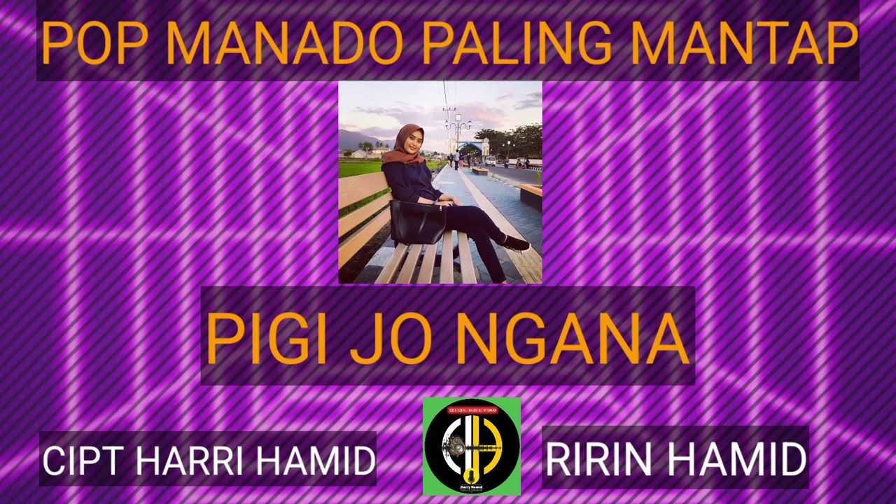 POP MANADO PALING MANTAP//PIGI JO NGANA. OFFICIAL