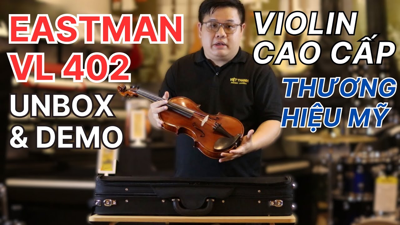 EASTMAN | IVAN DUNOV SUPERIOR VL402 | Đàn Violin Cao Cấp 62 Triệu | Thương Hiệu Số Một Mỹ✅0909046613