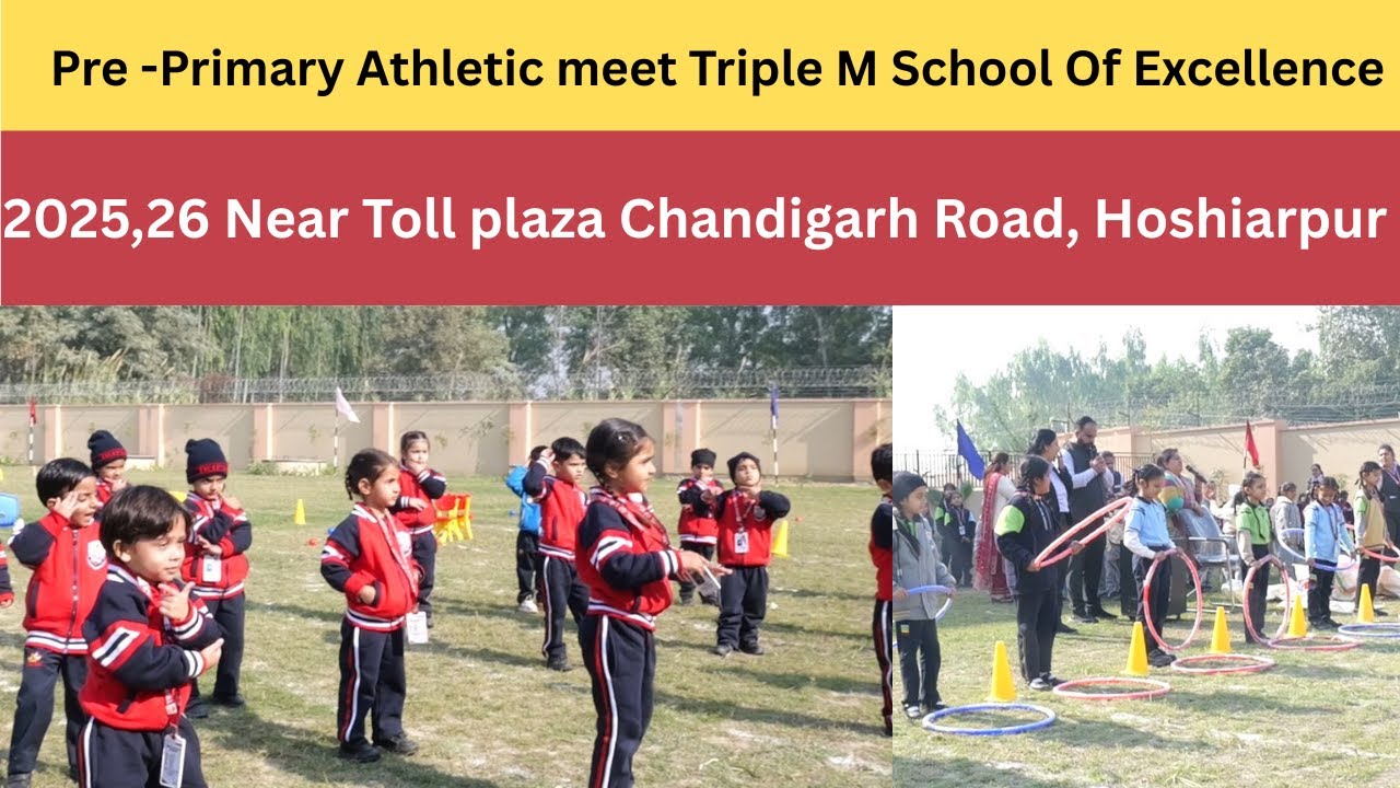 Pre -Primary Athletic meet Triple M School Of Excellence 2025,26 Near Toll plaza Chandigarh Road,