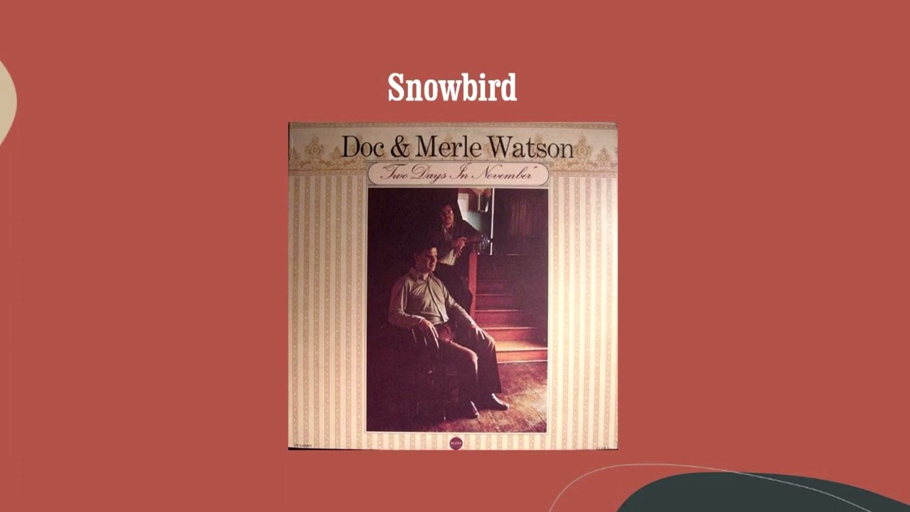 Snowbird - Doc & Merle Watson