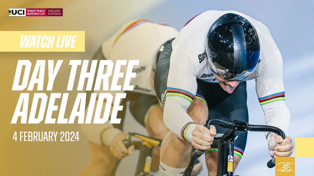 LIVE - Day Three Adelaide (AUS) | 2024 Tissot UCI Track Cycling Nations Cup
