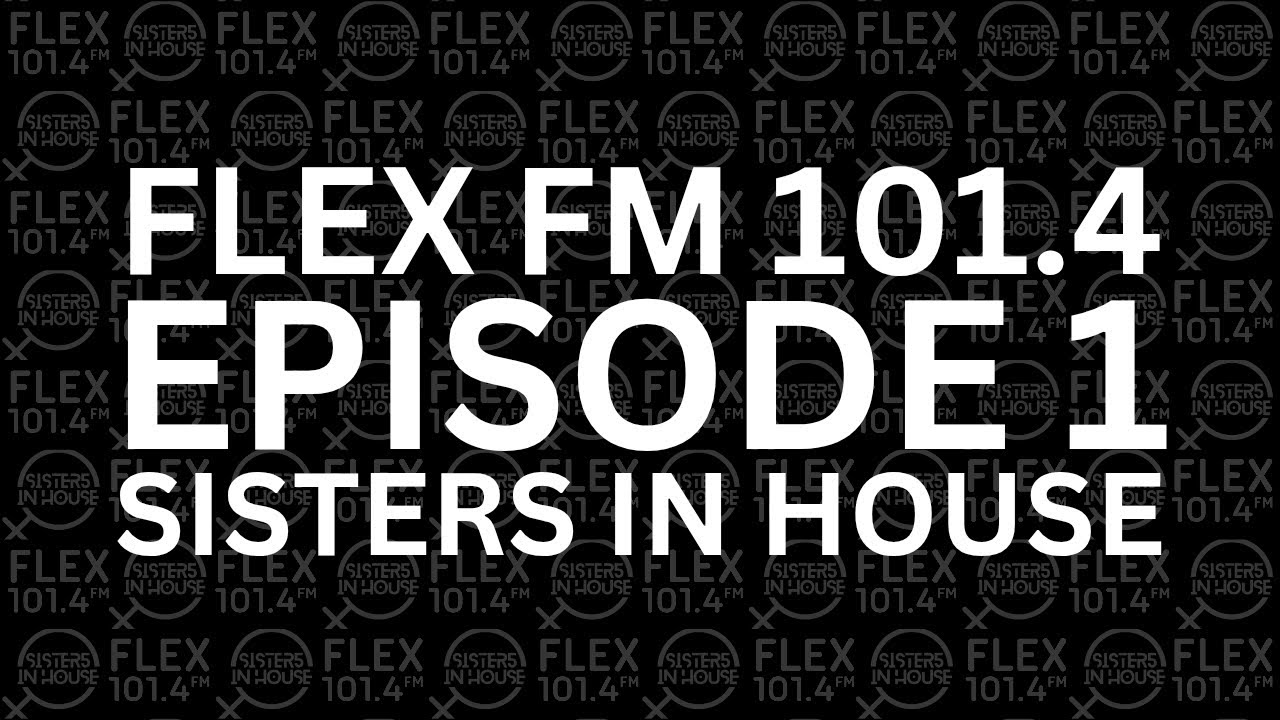 FLEX FM | SISTERS IN HOUSE | SPRING MIX 2025 | EP 1