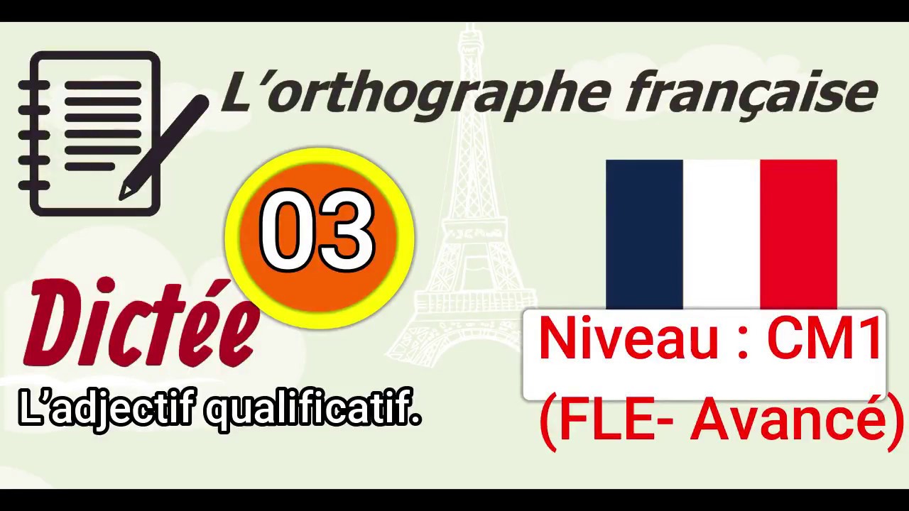 L’orthographe française - Dictée (Avancé ) 03