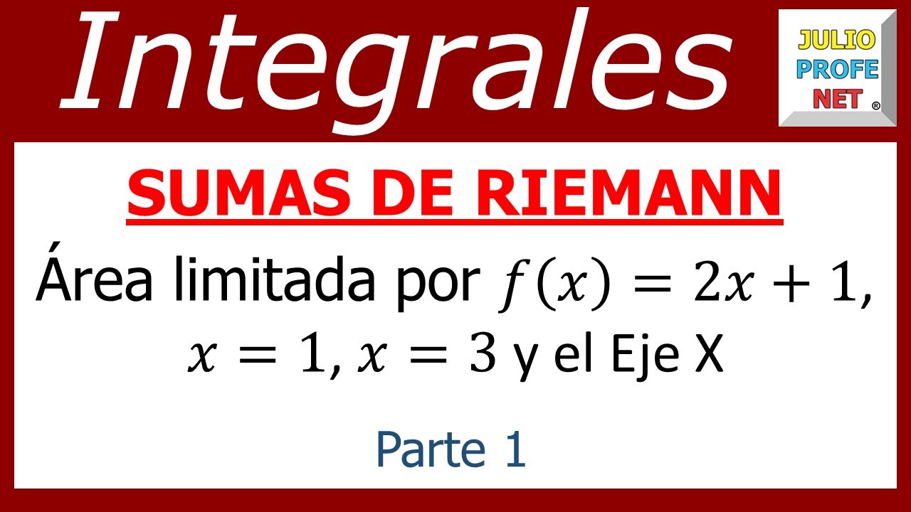 Sumas de Riemann (parte 1 de 2)