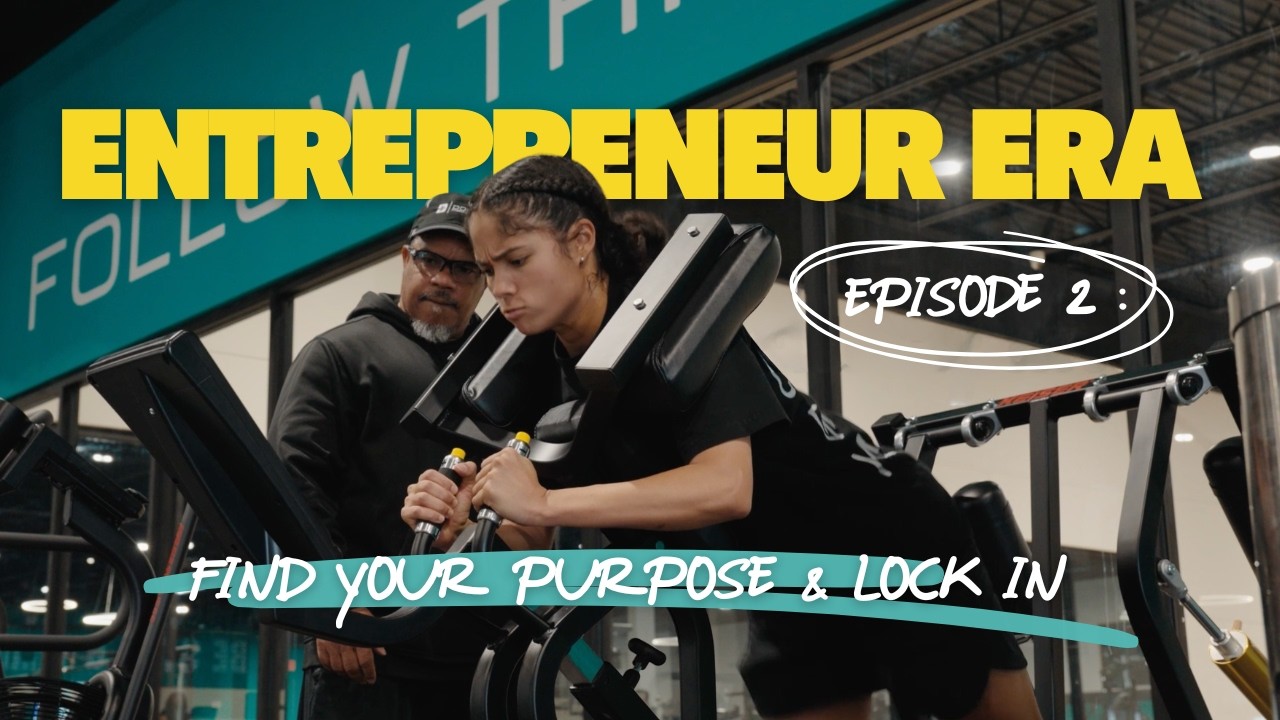 Entrepreneur Era: Episode 2  |  Find Your Purpose & Lock In