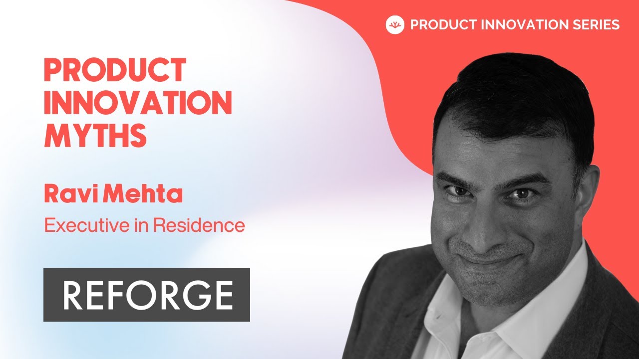 Product Innovation Myths: lessons from Facebook & Tripadvisor - Ravi Mehta, Reforge