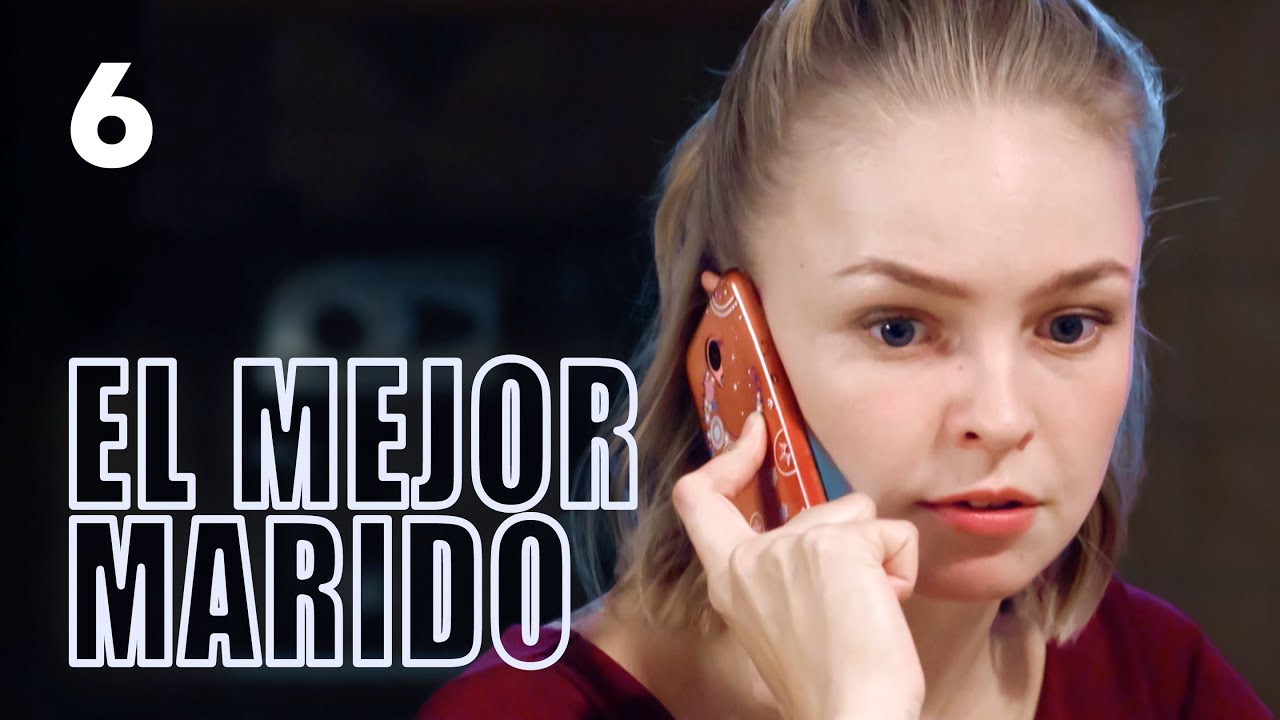 El mejor marido | Capítulo 6 | Película romántica en Español Latino