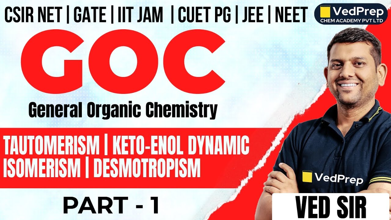 Tautomerism | Keto-Enol Dynamic Isomerism | Desmotropism (Part-1) | Ved Sir | VedPrep Chem Academy