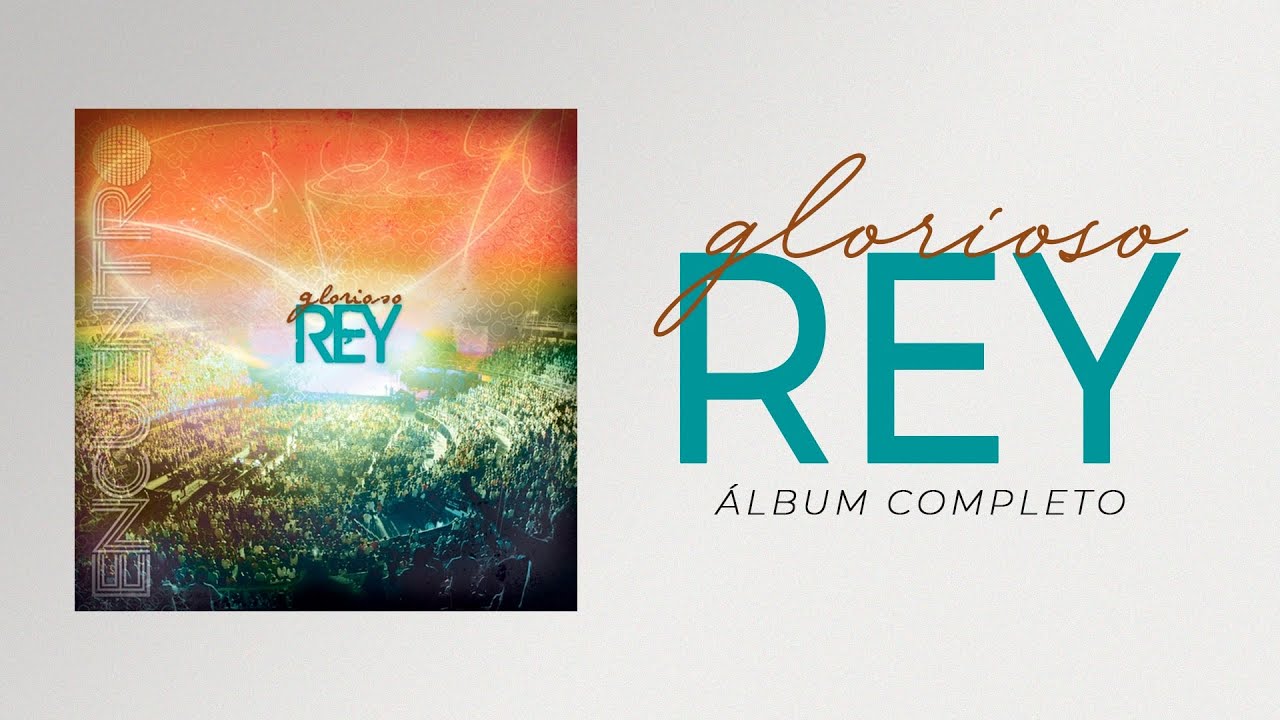 En Espíritu Y En Verdad - Glorioso Rey (Cd Completo) - Música Cristiana
