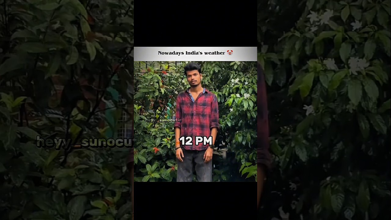 India's Current Weather 🤡 #fypシ゚viral #millionviews #shorts #heyy_sunocutie #viral