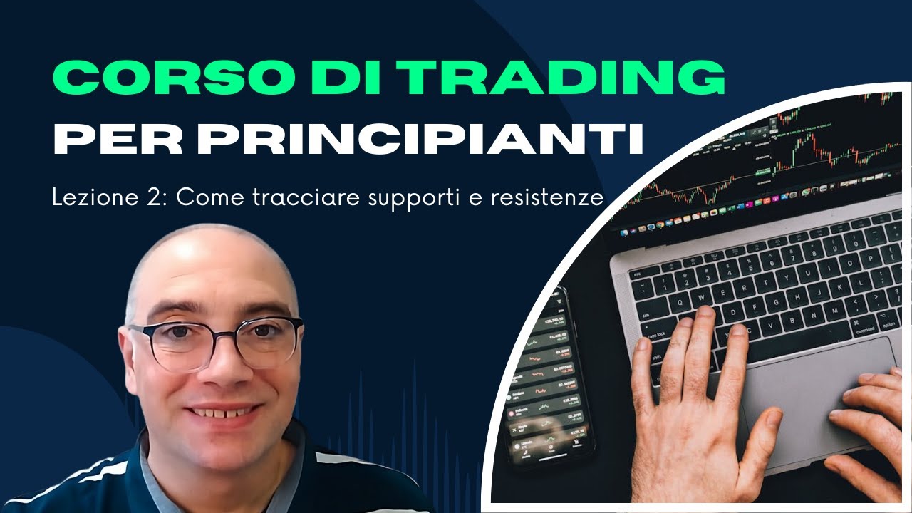 Corso Di Trading per principianti. Lezione 2: Come tracciare supporti e resistenze su un grafico