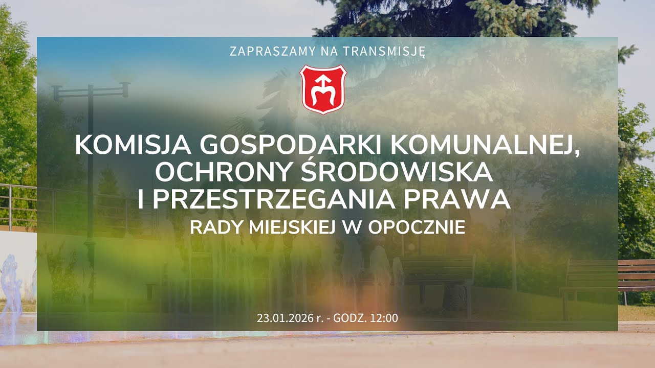 Komisja Gospodarki Komunalnej, Ochrony Środowiska i Przestrzegania Prawa - 23.01.2026 r.