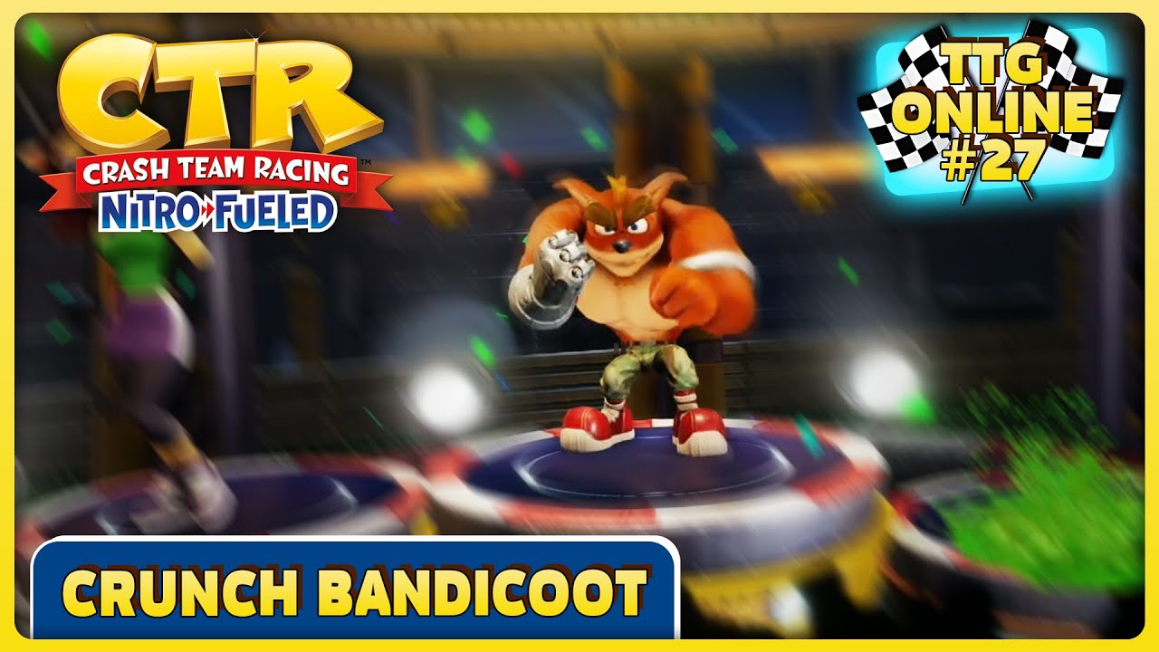 Crash Team Racing: Nitro-Fueled (PS4) - TTG Online #27 - Crunch Bandicoot