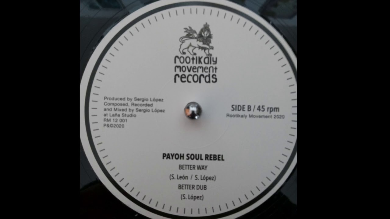 Payoh Soul Rebel – Better Way & Better Dub (Rootikaly Movement Records) 2020