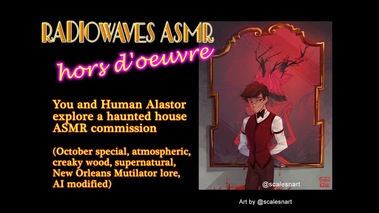 You and Human Alastor explore a haunted house ASMR commission
