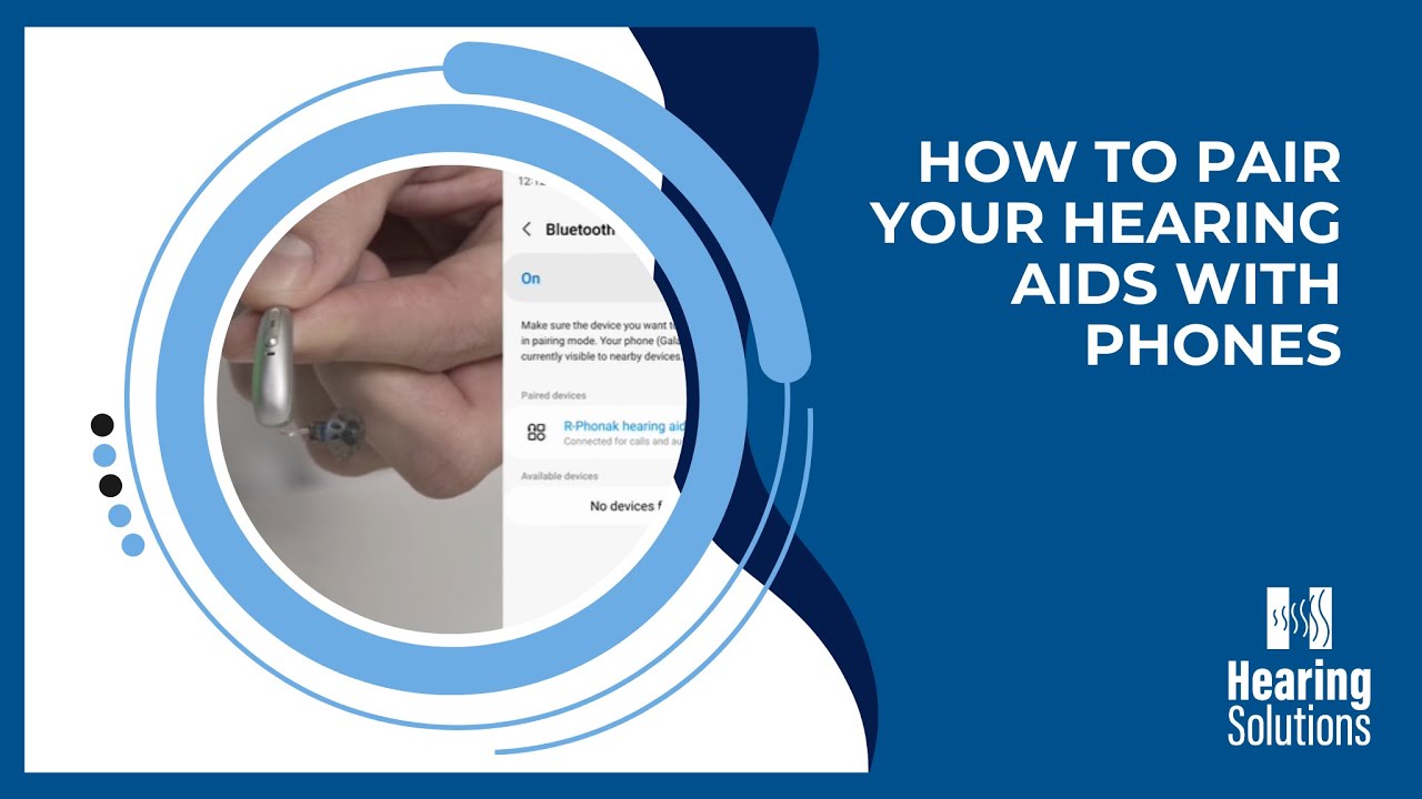 How to Pair Your Hearing Aids with Phones | Hearing Solutions