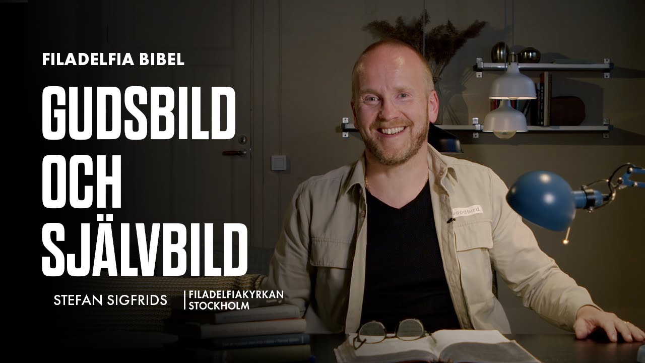Gudsbild och självbild - Stefan Sigfrids (Filadelfia Bibel)
