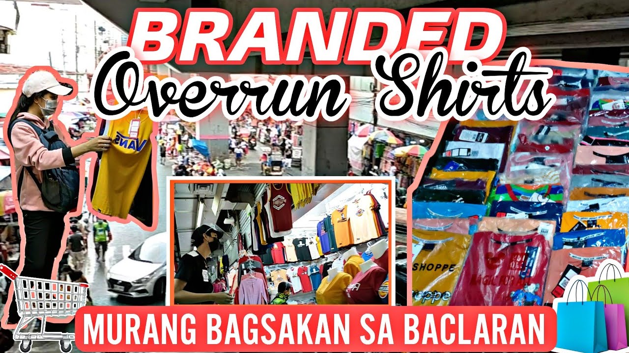 BAGSAKAN NG BRANDED OVERRUN T-SHIRTS SA BACLARAN / MURANG SUPPLIER NG MGA OVERRUN SA BACLARAN