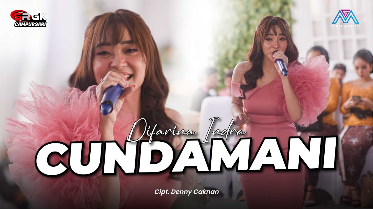 CUNDAMANI - DIFARINA INDRA - SRGK CAMPURSARI - SURYA MANDIRI MEDIAPRO - ALFA AUDIO SOUND