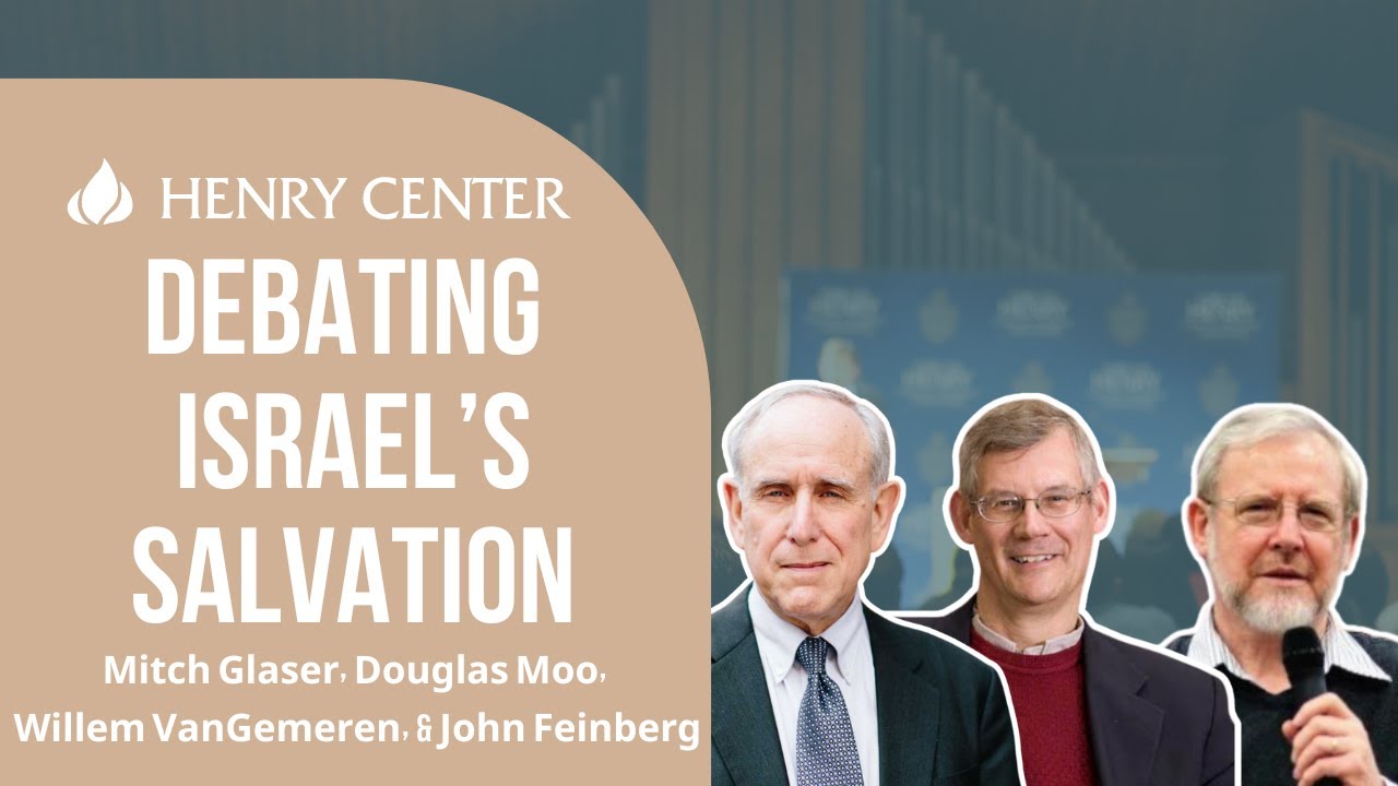 Debating Israel's Salvation | Glaser, Moo, VanGemeren, & Feinberg (1 of 2)