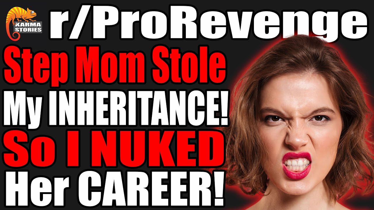 Step Mom STOLE my INHERITANCE, so I NUKED her Career! | r/ProRevenge | #114