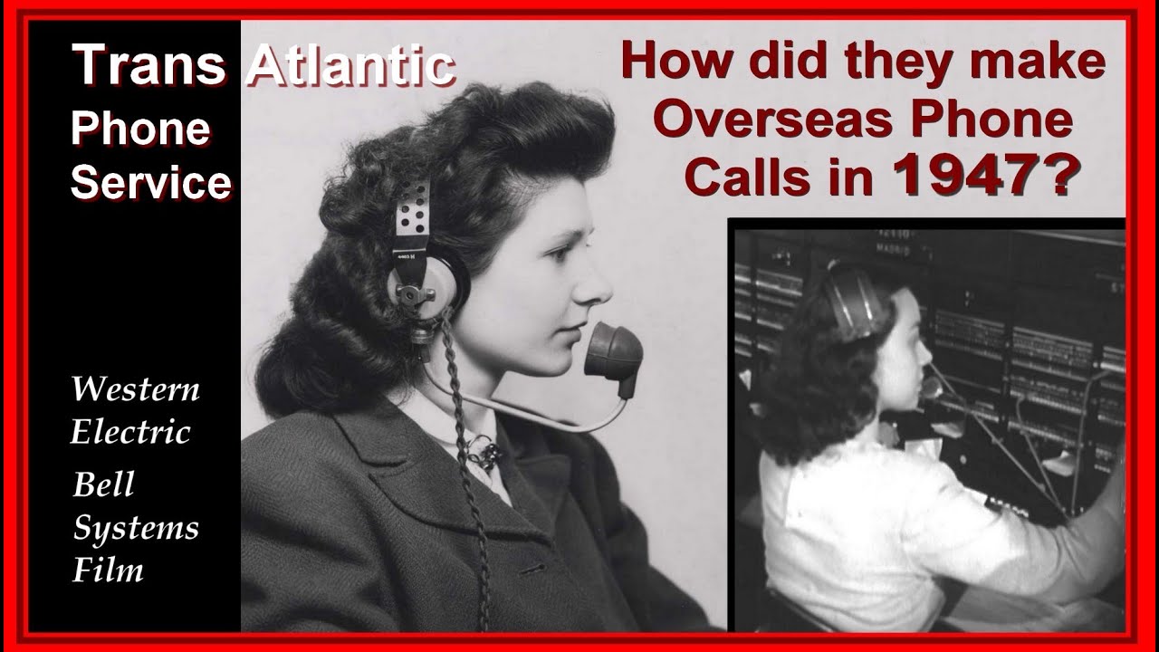 Трансатлантические звонки в 1947 году? История Western Electric и Bell Telephone System, трансоке...