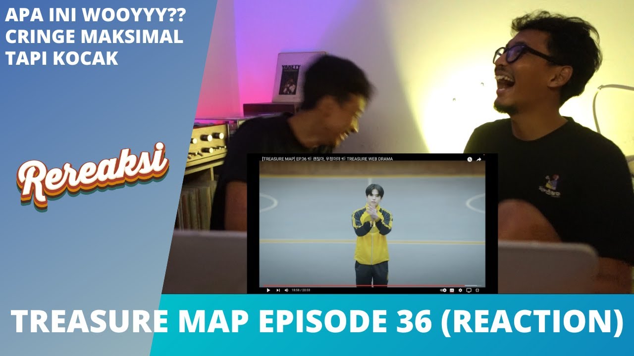 TREASURE MAP EPISODE 36 (REACTION) | APA INI WOOOYYY??? CRINGE MAKSIMAL TAPI KOCAK WKWKWK