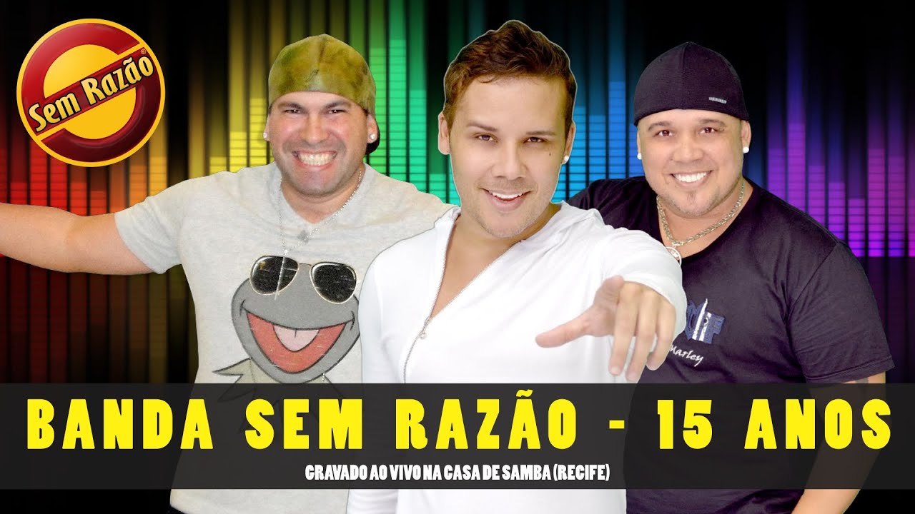 BANDA SEM RAZAO - SHOW DE 15 ANOS