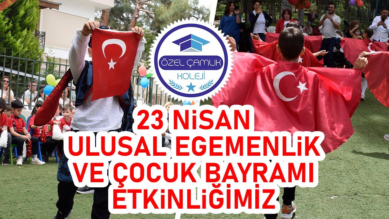 23 NİSAN ULUSAL EGEMENLİK VE ÇOCUK BAYRAMIMIZ