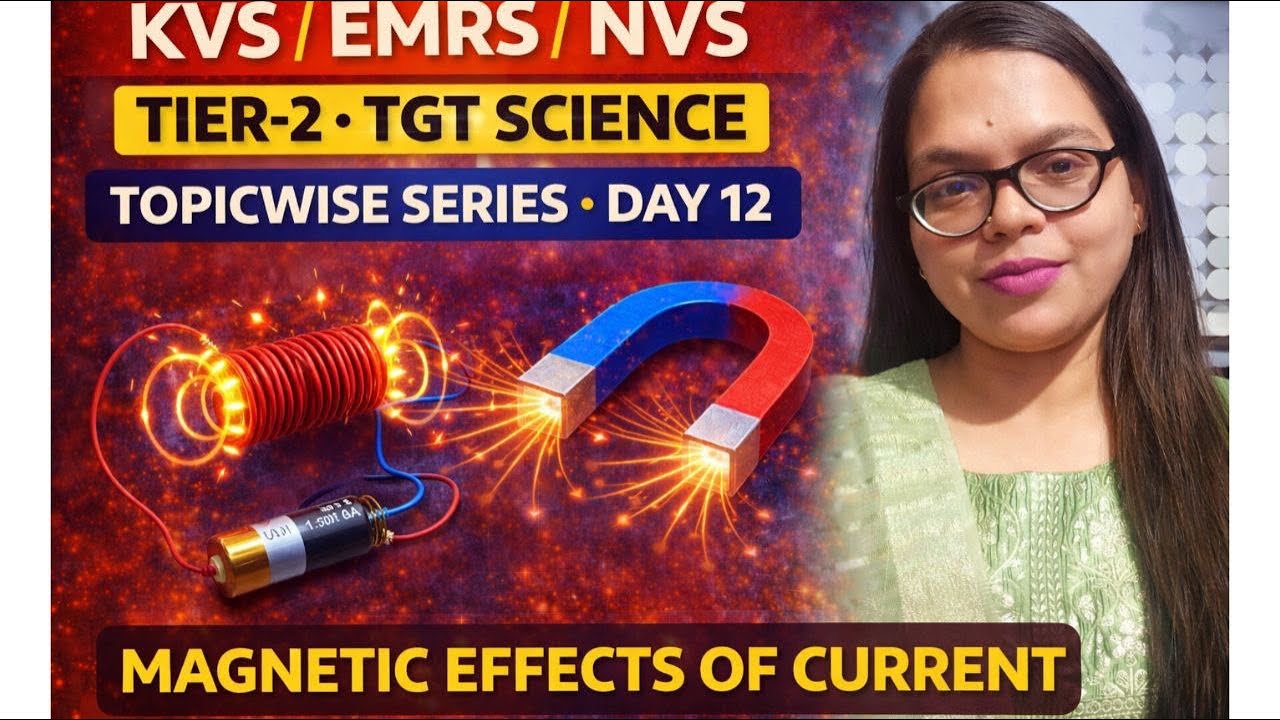 Magnetic Effects of Electric Current | TGT Science | KVS EMRS NVS | PYQs + Concepts