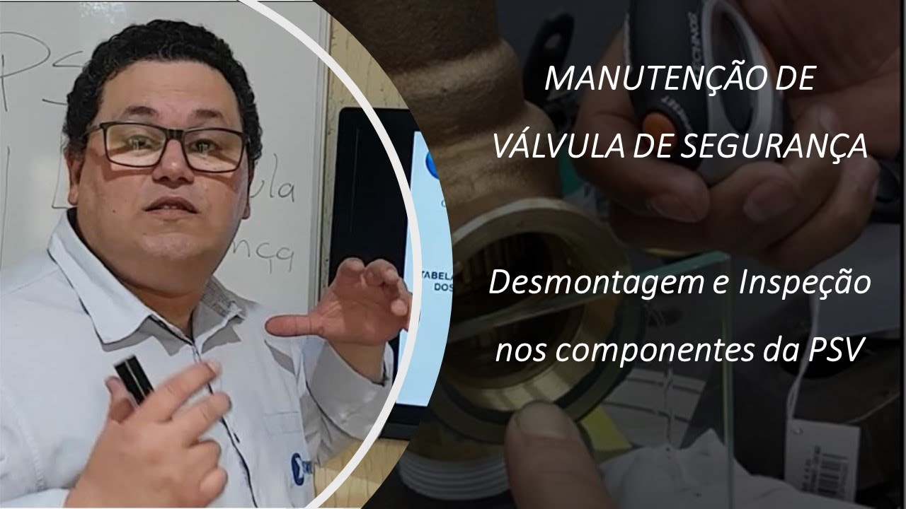 Manutenção em válvula de segurança - Desmontagem e Inspeção em uma PSV